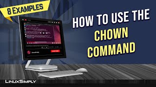 How to Use “chown” Command in Linux 8 Practical Examples  LinuxSimply [upl. by Herrick]