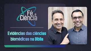 Evidências das ciências biomédicas na Bíblia  Dr Thiago de Melo  Episódio 52  Fé amp Ciência [upl. by Gayel]