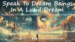 Sleep Hypnosis For Communicating With The Dream Characters In A Lucid Dream Desert Oasis Metaphor [upl. by Angadreme]