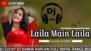 Laila Main Laila  Santali Ped Remix  Dj Lucky And Dj Kanha Raruan [upl. by Silden782]