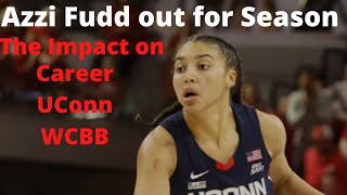 Azzi Fudd out for 2023  24  A Deep Deep Dive on implications for Fudd  UConn  WCBB [upl. by Atinad973]