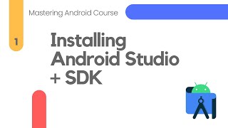 Installing Android Studio amp SDK Configuration  Mastering Android 1 [upl. by Hullda936]