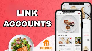 How To Link Accounts On Grubhub App [upl. by Eldredge]