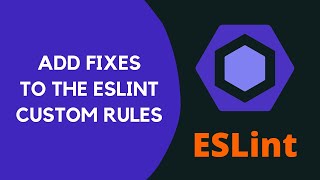 10 Fixing ESLint problems that are reported by the custom rules using fix property  ESLInt [upl. by Kinemod]