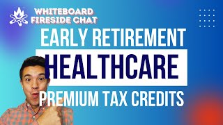 Early Retirement Healthcare Premium Tax Credits [upl. by Hen]