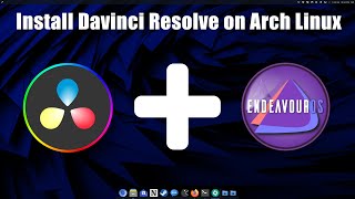 How to Install DaVinci Resolve on EndeavourOS [upl. by Yehtomit]