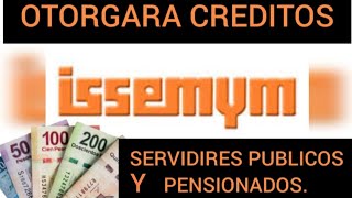 ISSEMYM OTORGARA CREDITO A SERVIDORES PUBLICOS Y PENSIONADOS 💳💵👍 [upl. by Catherine]