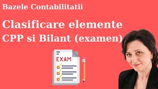 Clasificare elemente Bilant si CPP Rezolvare subiecte examen Bazele Contabilitatii [upl. by Lais]