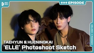 TAEHYUN amp HUENINGKAI ‘ELLE’ Photoshoot Sketch  EPISODE  TXT 투모로우바이투게더 [upl. by Relyks]