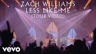 Zach Williams  Less Like Me Tour Video [upl. by Baryram356]