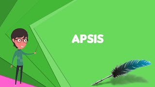 What is Apsis Explain Apsis Define Apsis Meaning of Apsis [upl. by Arlina522]