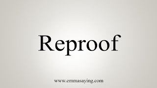 How To Say Reproof [upl. by Katharyn]