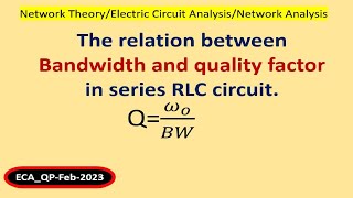 The relation between Bandwidth and quality factor in series RLC circuit [upl. by Deroo]