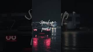 Speed up songs part2 speedup songs recommended [upl. by Koch]