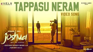 Tappasu Neram  Video Song  Joshua Imai Pol Kaakha  Varun Raahei  Gautham Menon  Karthik  Vels [upl. by Assiren]