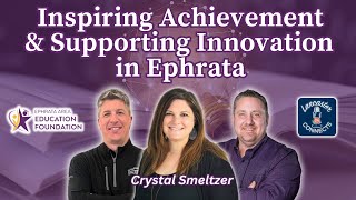 Inspiring Achievement and Supporting Innovation in Ephrata Featuring Crystal Smeltzer Episode 168 [upl. by Mima]