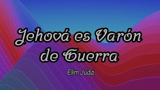 Jehová es varon de guerra  ministerios Judá letra [upl. by Hilaria]