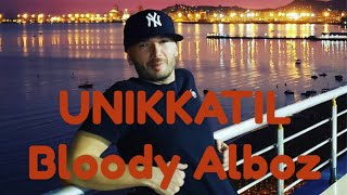 UNIKKATIL  Bloody Bloody Alboz 2024 [upl. by Aihsem]