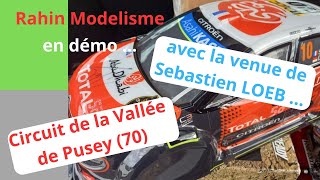 Démo voitures RC Rallye au Circuit de la Vallée de Pusey et venue de Sebastien LOEB  HD 1080p [upl. by Ysdnil]