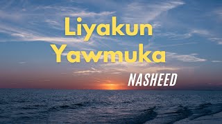 Nasheed  For Your Day Liyakun Yawmuka [upl. by Jennings]