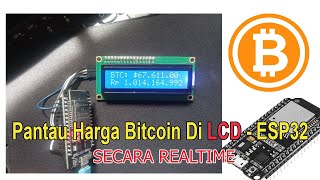 Pantau Harga Bitcoin Di LCD16x2 menggunakan ESP32 dengan API KEY coingecko [upl. by Ilan]