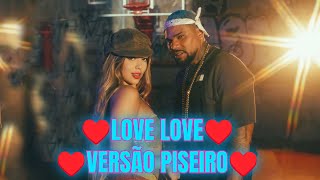 Love Love RemixVersão Piseiro  Melody E Naldo Benny  DJ Yguuh [upl. by Hamann]