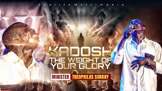 KADOSH KADOSH  THE WEIGHT OF YOUR GLORY COVER US AGAIN  MIN THEOPHILUS SUNDAY [upl. by Aihcats222]