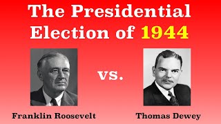 The American Presidential Election of 1944 [upl. by Idet]