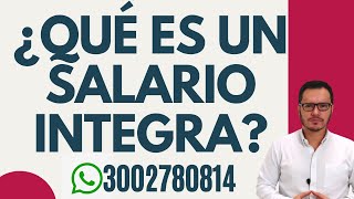 🔴¿Qué es el SALARIO INTEGRAL  SALARIO INTEGRAL CARACTERÍSTICAS PRINCIPALES2020🔴 [upl. by Burman]