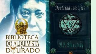 Audiobook quotDoutrina Teosófica  Helena Petrovna Blavatskyquot Completo e sem voz de robô [upl. by Lenrow]