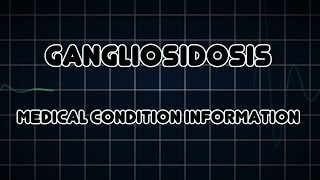 Gangliosidosis Medical Condition [upl. by Ozan]