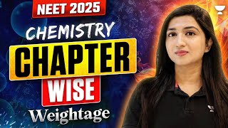 Chemistry Chapter Wise Weightage  NEET 2025  Akansha Karnwal [upl. by Mcclain]