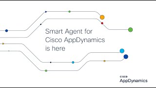 Smart Agent for Cisco AppDynamics is here [upl. by Roux]