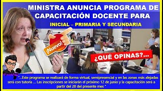 😱LO ULTIMO👉MINISTRA ANUNCIA PROGRAMA DE CAPACITACIÓN DOCENTE PARA INICIAL – PRIMARIA Y SECUNDARIA [upl. by Akfir825]