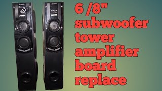 6 8quot subwoofer tower amplifier board replace tower speaker repair [upl. by Newol820]