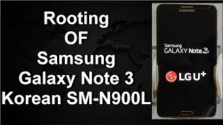 Rooting Korean Galaxy Note 3 SM N900L [upl. by Etnovad]