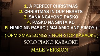 OPM CHRISTMAS SONGS NON STOP KARAOKE  MALE VERSION   JOSE MARI CHAN  GARY V  ARIEL RIVERA [upl. by Nanek]