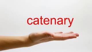 How to Pronounce catenary  American English [upl. by Ahsiei77]