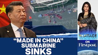 China’s Nuclear Submarine Sinks US Confirms Major Setback for PLA Navy  Vantage with Palki Sharma [upl. by Burnaby]