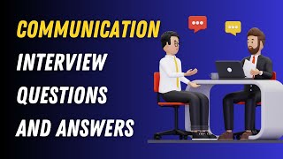 Communication Interview Questions And Answers [upl. by Ntisuj]