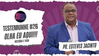 PR ESTEVES JACINTO  Testemunhe 26 [upl. by Kellyn]