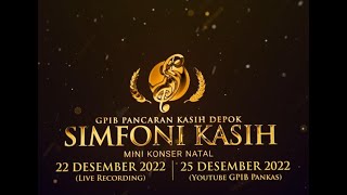 Malam Pujian Simfoni Kasih  Mini Konser Natal [upl. by Welker]