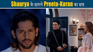 Kundali Bhagya Shaurya मिलवायेगा Preeta और Karan को फिर से जाएगा राखी के ख़िलाफ़ [upl. by Gurias]