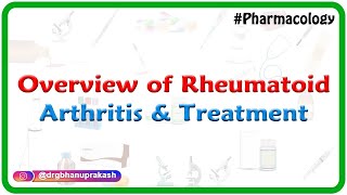 Overview of Rheumatoid arthritis and treatment  Pharmacology [upl. by Engenia]