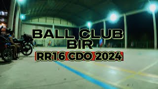 BALL CLUB BIR RR16 CDO 2024 [upl. by Oiciruam]