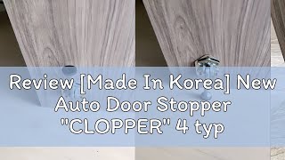 Review Made In Korea New Auto Door Stopper quotCLOPPERquot 4 type available Easy Install [upl. by Adaha994]