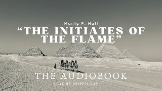 “The Initiates Of The Flame” by Manly P Hall  Full Audiobook [upl. by Luy]