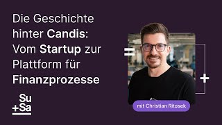 73 Die Geschichte hinter CandisVom Startup zur Plattform für Finanzprozesse  Christian Ritosek [upl. by Peter296]