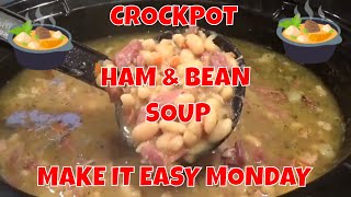 CROCKPOT HAM amp BEAN SOUP  MAKE IT EASY MONDAY [upl. by Grew]