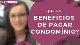 Quais os benefícios de pagar condomínio  Pagamento de taxa condominial [upl. by Adda]